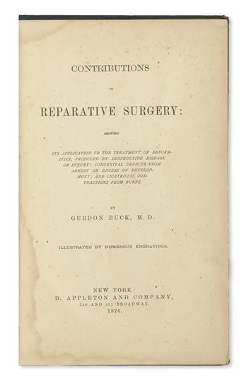 BUCK, GURDON. Contributions to Reparative Surgery.  1876